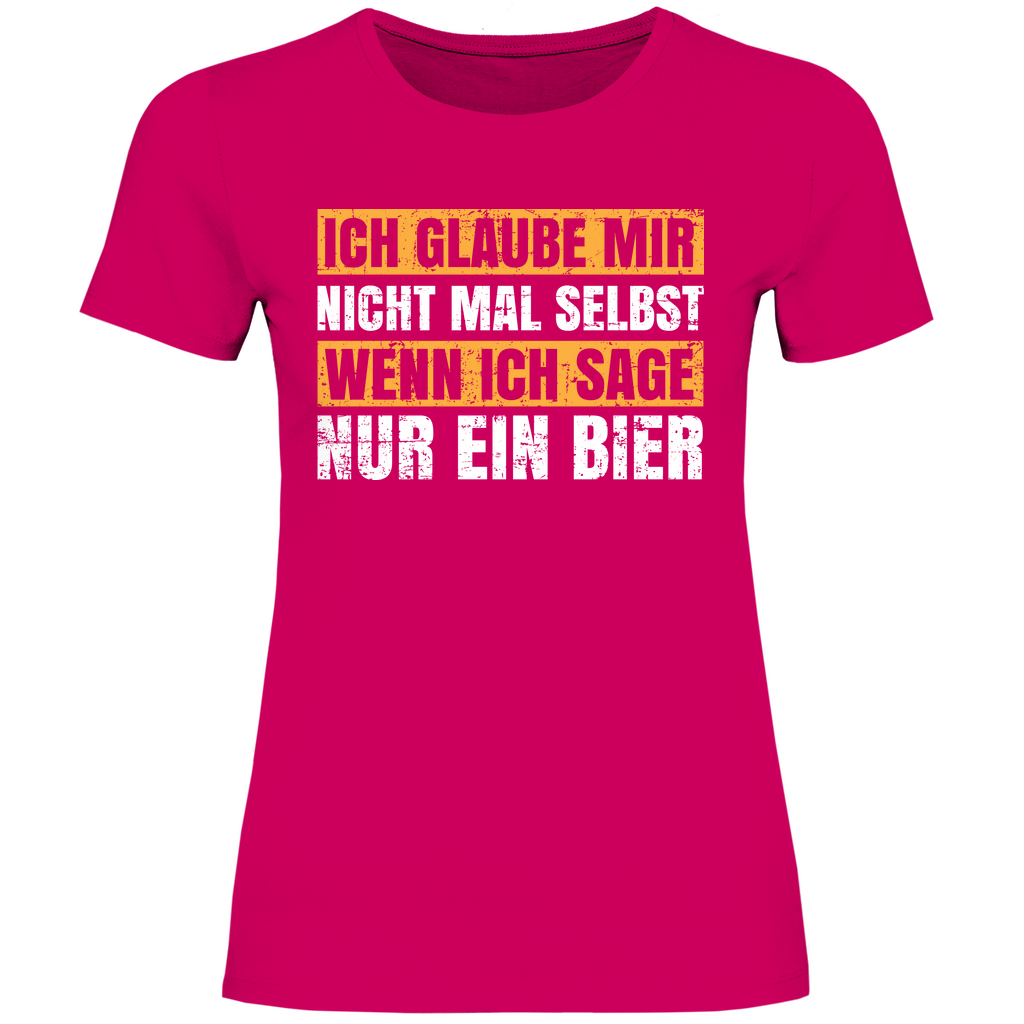 Ich glaube mir nicht mal selbst - Damenshirt