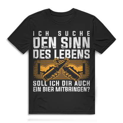 Herren Shirt Ich suche den Sinn des Lebens soll ich dir auch ein Bier mitbringen Black