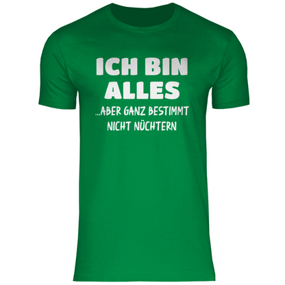 Ich bin alles... aber ganz bestimmt nicht nüchtern - Herren Shirt Kelly Green