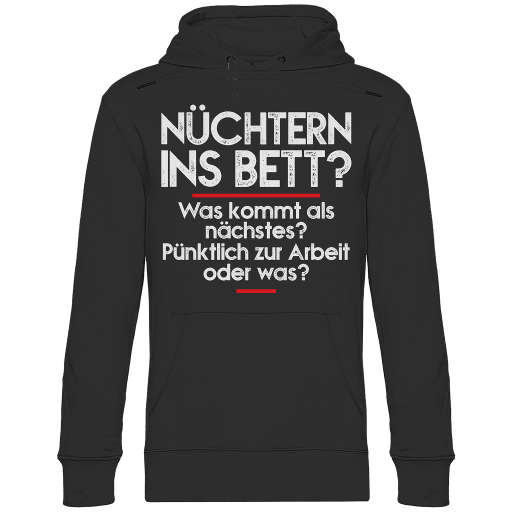 Nüchtern ins Bett? - Unisex Hoodie