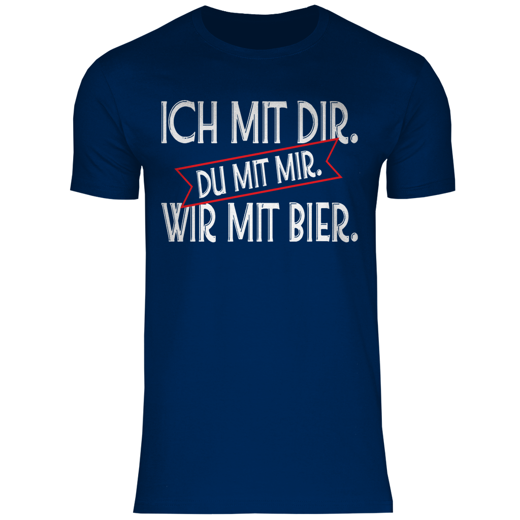 Ich mit dir. Du mit mir. Wir mit Bier. - Herren Shirt