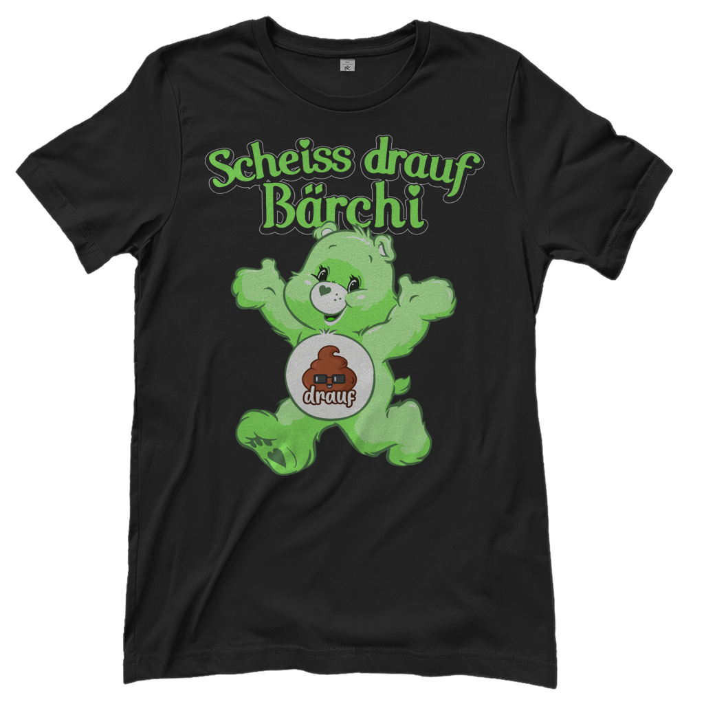Scheiss drauf Bärchi - Glücksbärchi - Damenshirt