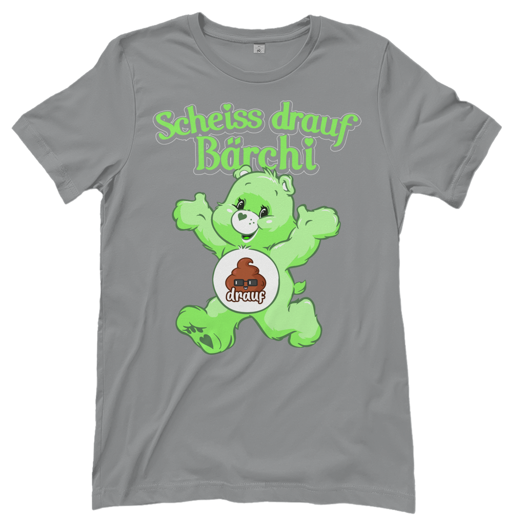 Scheiss drauf Bärchi - Glücksbärchi - Damenshirt