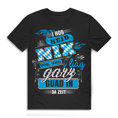 Bayern Funshirt Dialekt Männer T-Shirt „I hob nix vor und i liag ganz guad in da Zeit!“ Black