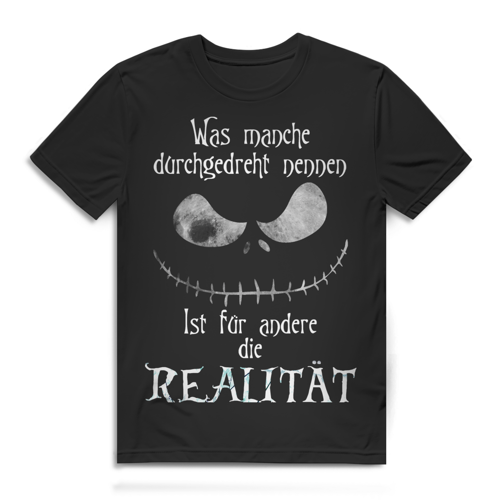 Herren T-Shirt Was manche durchgedreht nennen ist für andere die Realität Bio Baumwolle Black