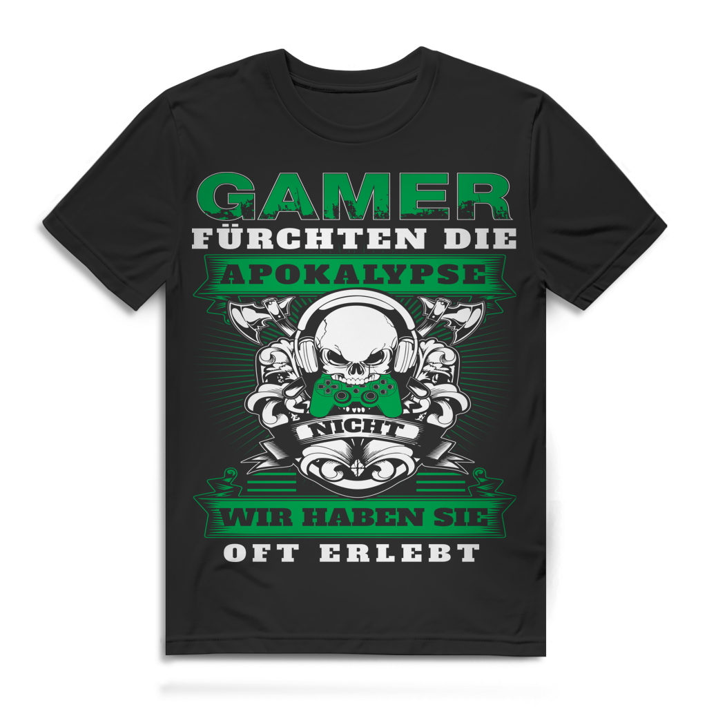 Gaming Shirt – Apokalypse Spruch Gamer fürchten die apokalypse nicht wir haben sie oft erlebt Black