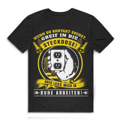 Herren Elektriker T-Shirt Greif in die Steckdose lass mich in Ruhe arbeiten Black
