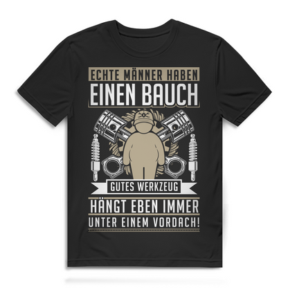 Echte Männer haben Bauch Gutes Werkzeug hängt unter einem Vordach – Herren T-Shirt lustiges Schrauber Shirt Männer Black