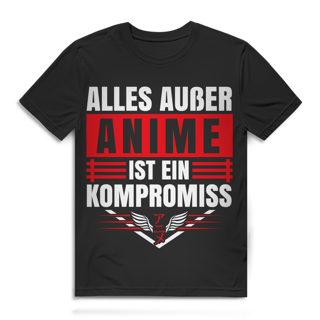 Anime T-Shirt – Alles außer Anime ist ein Kompromiss – Geschenk für Otakus Black