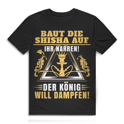 Shisha Humor Wasserpfeife Shirt – Baut die Shisha auf! Der König will dampfen Black