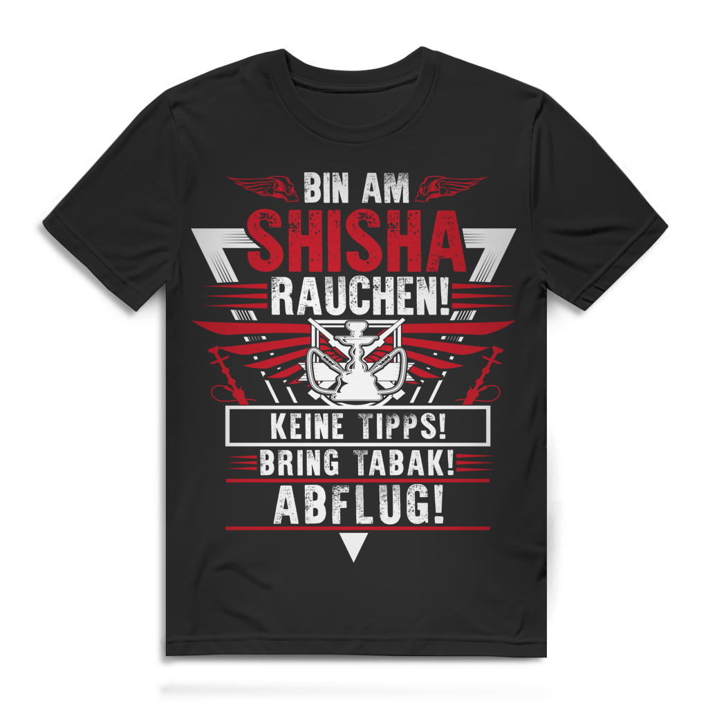 Bin am Shisha rauchen Shirt – Lustiger Spruch mit Tabak und Abflug Ansage Black