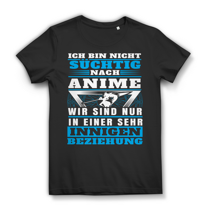 Anime Shirt Damen Otaku – Ich bin nicht süchtig nach Anime – innige Beziehung Black
