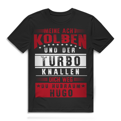 Turbo Spruch T-Shirt V8 Kolben Hubraum Auto Tuning Geschenk für Männer Black