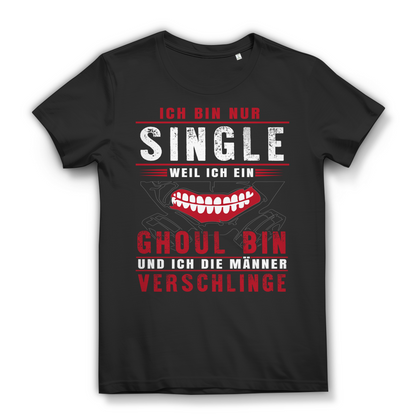 Single weil Ghoul – Freches Anime Shirt für Frauen mit Biss Black