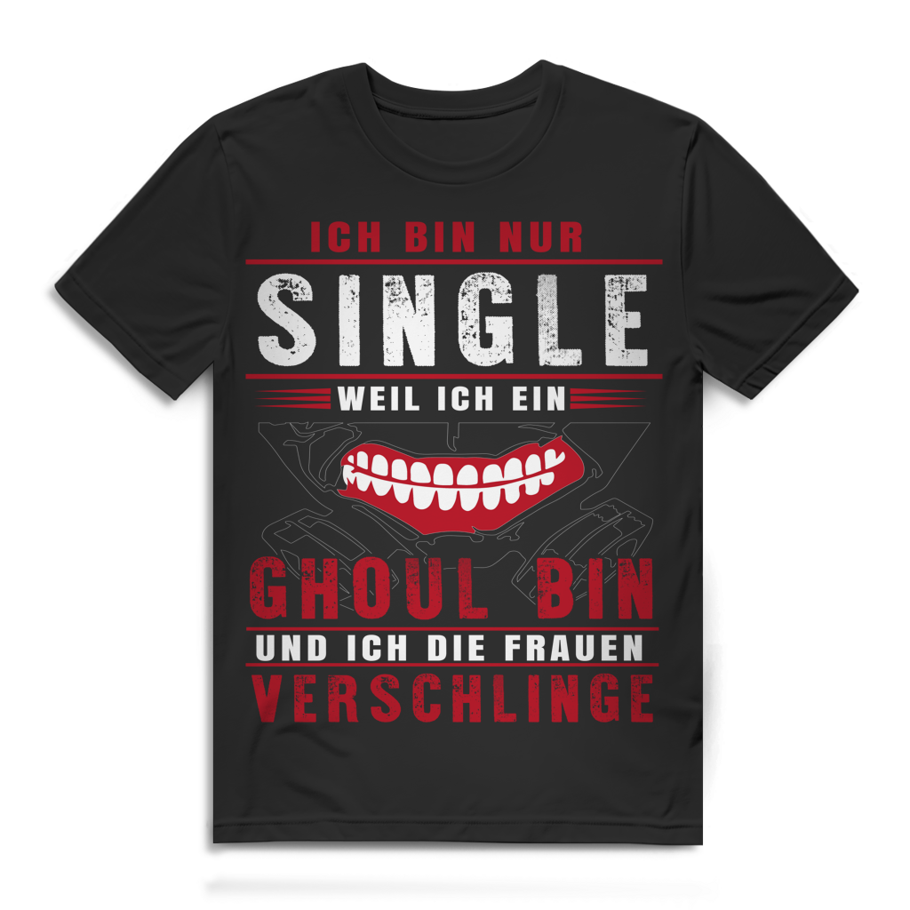 Ghoul Humor Shirt – Single weil ich Frauen verschlinge – Anime Shirt Black