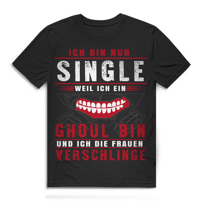 Ghoul Humor Shirt – Single weil ich Frauen verschlinge – Anime Shirt Black