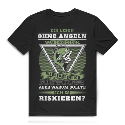 Herren T-Shirt Leben ohne Angeln warum sollte ich es riskieren Angler Shirt Black
