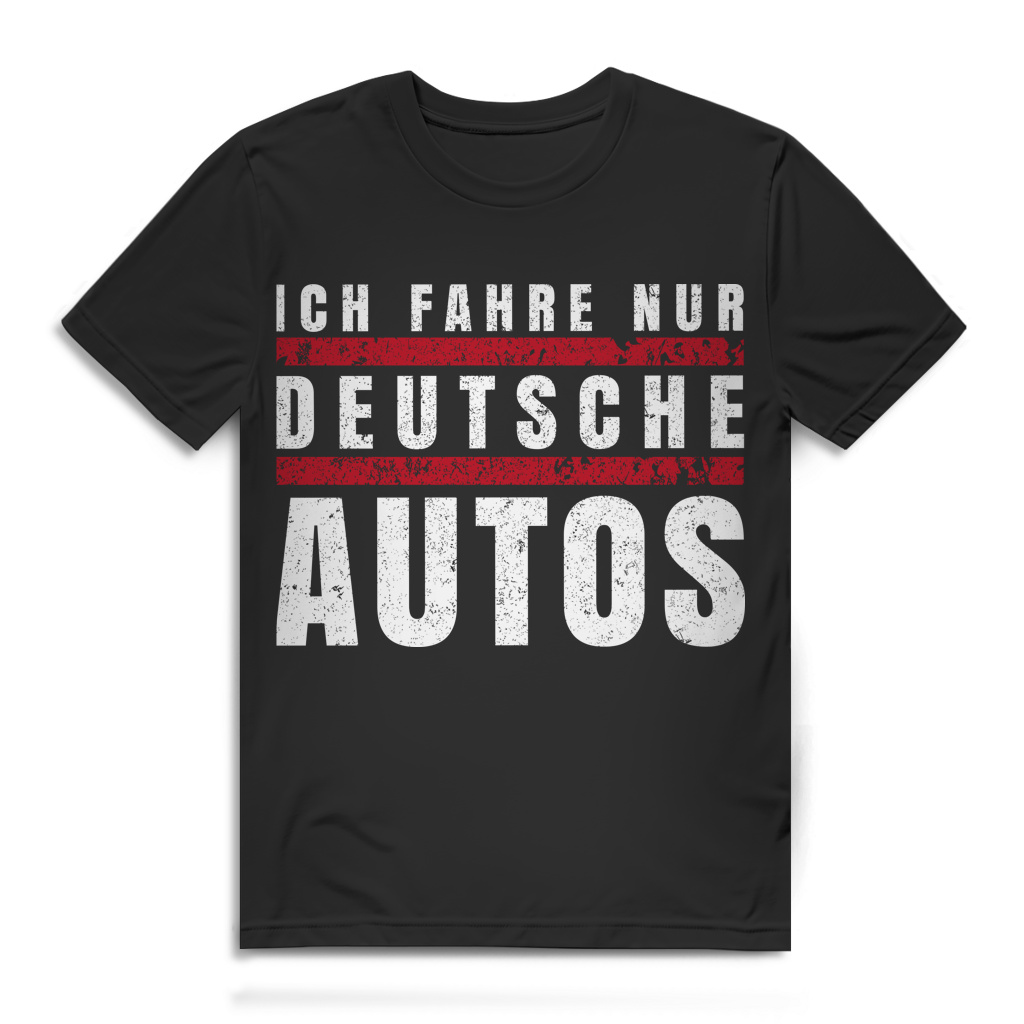 Ich fahre nur deutsche Autos – Herren T-Shirt für echte Autofans – Bio Baumwolle Black