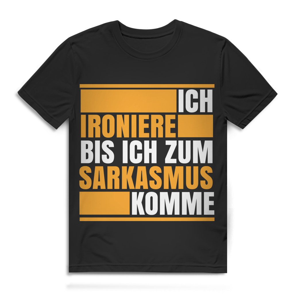 Herren T-Shirt Ich ironiere bis ich zum Sarkasmus komme Black