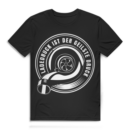 Ladedruck ist der geilste Druck – Turbo Shirt für Männer – Bio Baumwolle Black