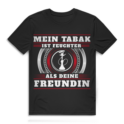 Mein Tabak ist feuchter als deine Freundin – Lustiges Shisha T-Shirt für Männer Black