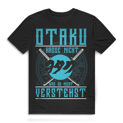 Otaku – Hasse nicht was du nicht verstehst – Anime Shirt – Bio Baumwolle Herren Black