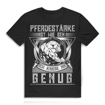 Pferdestärke Shirt Männer – Ich kriege nie genug – PS Spruch Bio Baumwolle Black