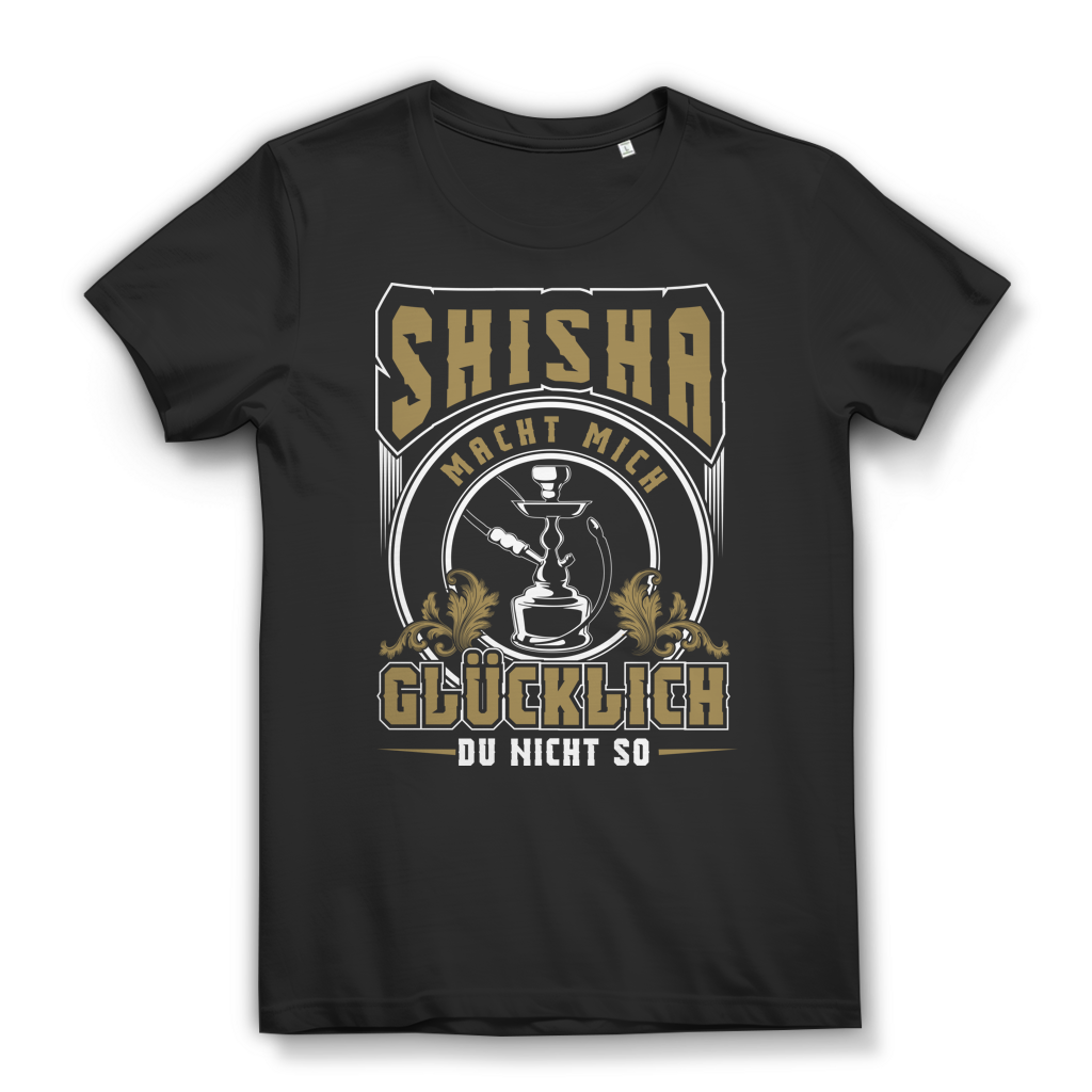 Shisha macht mich glücklich du nicht so – Frauen T-Shirt mit frechem Spruch Black