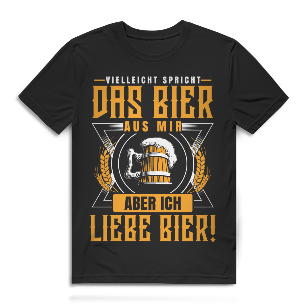 Bier Shirt Männer – Vielleicht spricht das Bier aus mir aber ich liebe Bier Black
