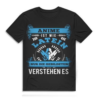 Anime Shirt – Anime ist wie Latein nur die Gebildeten verstehen es Black