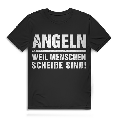 Angeln Shirt Herren – Lustiges Spruchshirt Angler – Weil Menschen scheiße sind Black