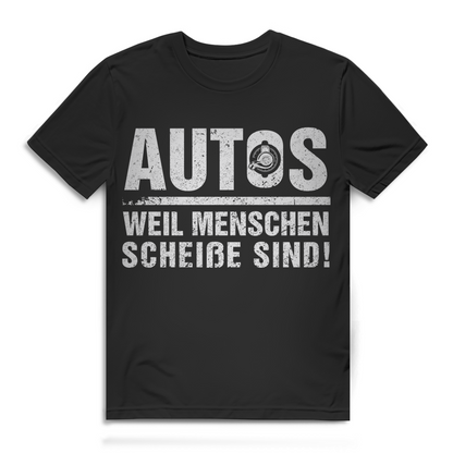 Männer Funshirt Auto – Schrauber T-Shirt mit weil Menschen scheiße sind Spruch Black