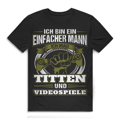 Herren Gaming Shirt – Einfacher Mann ich mag Videospiele und Titten – Fun Shirt Black