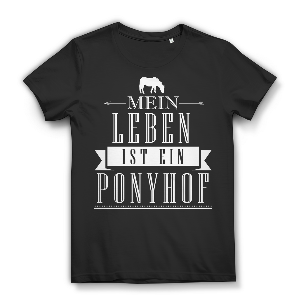 Mein Leben ist ein Ponyhof – Damen T-Shirt mit Spruch – Bio Baumwolle Black