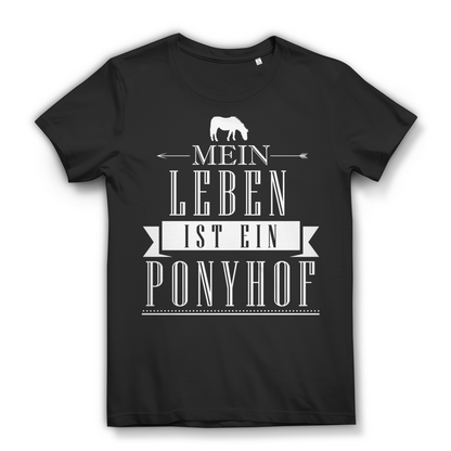 Mein Leben ist ein Ponyhof – Damen T-Shirt mit Spruch – Bio Baumwolle Black