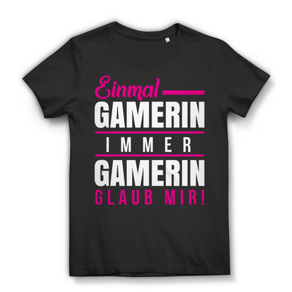 Einmal Gamerin immer Gamerin – Statement Damen T-Shirt für Gaming Frauen Black