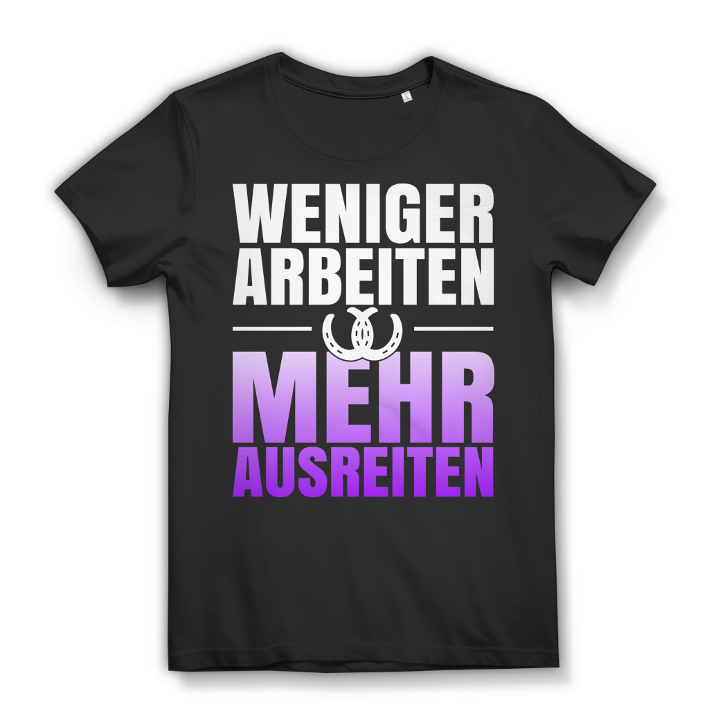 Reiterin Shirt mit Spruch – Weniger arbeiten mehr ausreiten – Pferdeliebe Design Black
