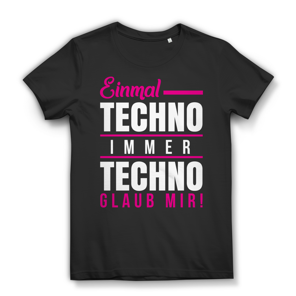 Damen Premium Bio T‑Shirt – Einmal Techno Immer Techno Glaub Mir! Party Outfit Black