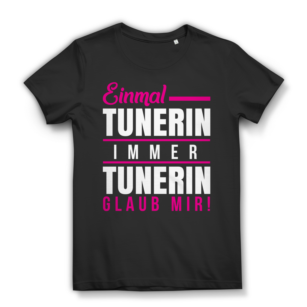 Tuning Shirt Damen – Einmal Tunerin immer Tunerin Spruch für Car Girls Bio Tee Black