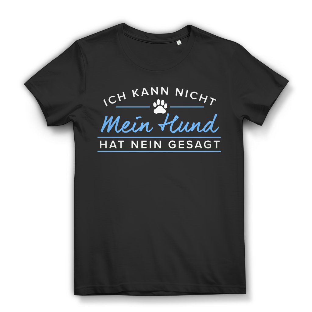 Damen Shirt mit Hundespruch – Mein Hund hat nein gesagt – Tierliebe pur Black