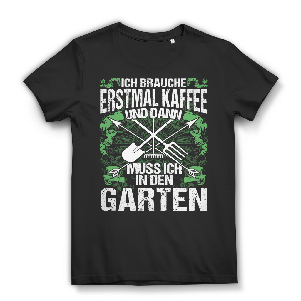 Garten Spruchshirt Damen – Ich brauche Kaffee und dann geht&
