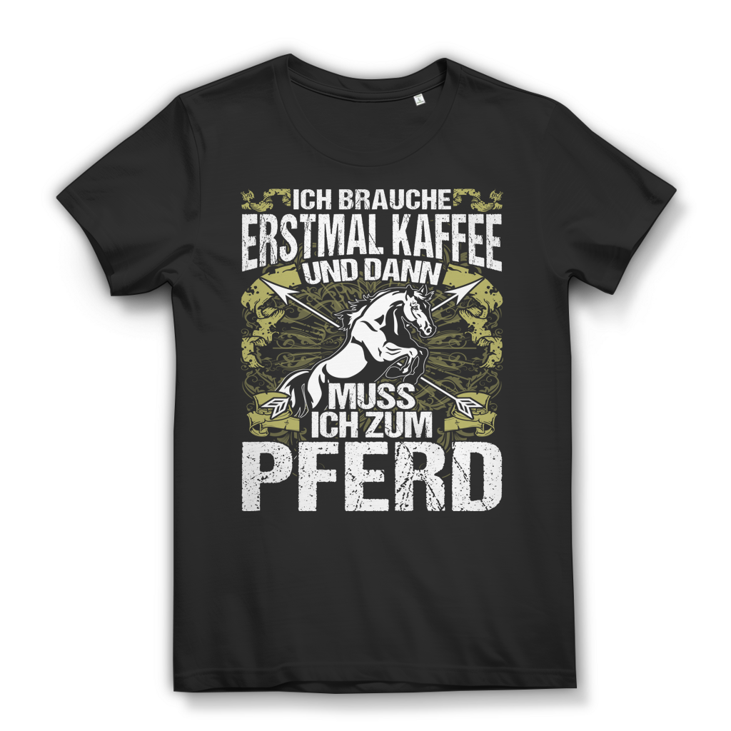 Ich brauche Kaffee und dann zum Pferd – Funshirt für Reiterinnen mit Humor Black