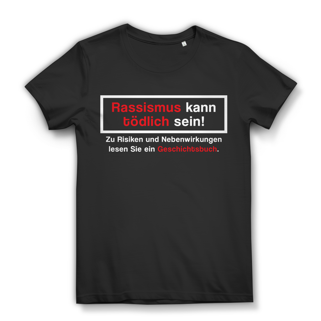 Antirassismus Shirt Damen – Rassismus kann tödlich sein – Statement Design Black