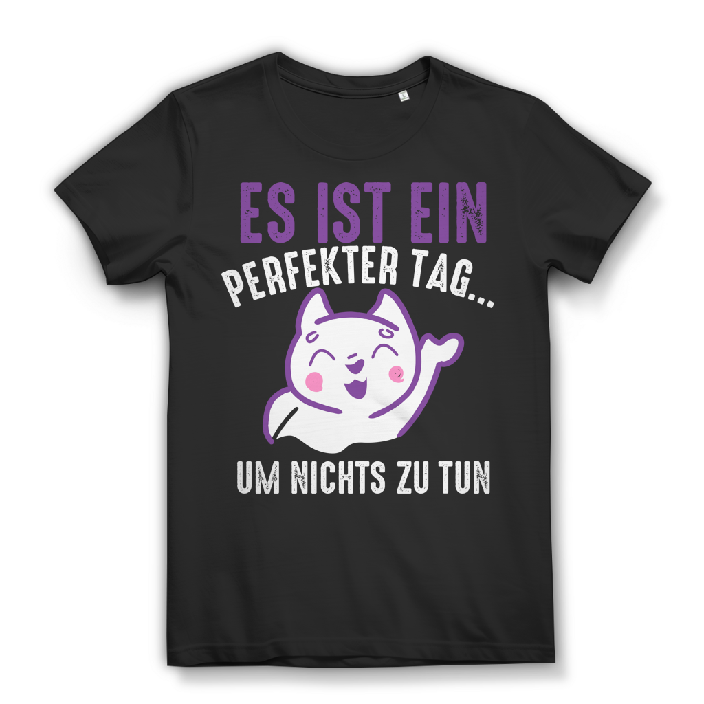 Faulenzer Shirt Damen – Es ist ein perfekter Tag um nichts zu tun – Süßes Design Black