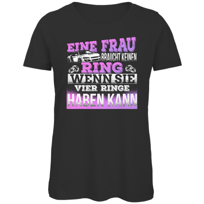 Auto Shirt Frauen – Frau braucht keinen Ring wenn sie vier Ringe fahren kann Black