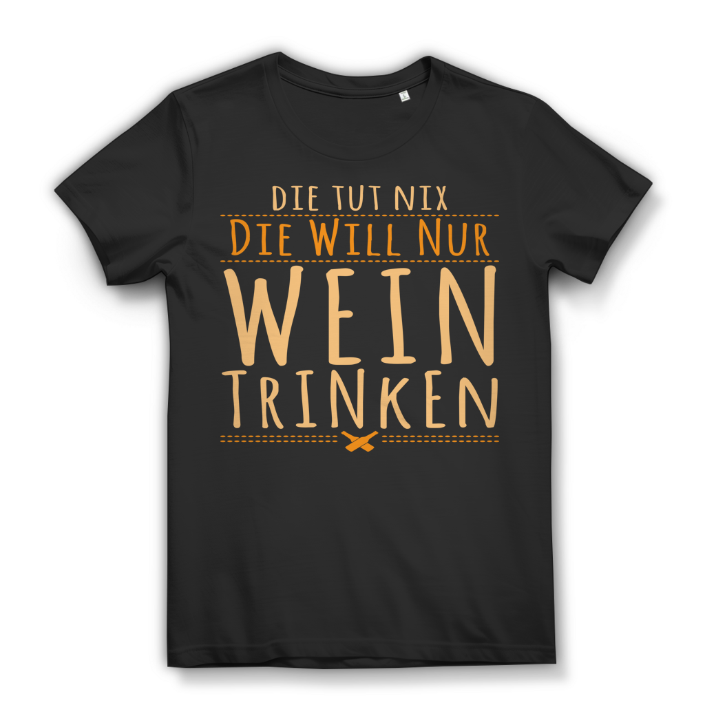 Die tut nix die will nur Wein trinken – Lustiges Damen T-Shirt für Weintrinkerin Black