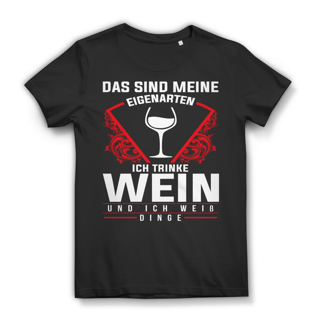 Das sind meine Eigenarten ich trinke Wein und ich weiß Dinge – Bio Damen T-Shirt Black