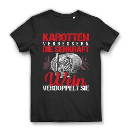 Karotten verbessern die Sehkraft Wein verdoppelt sie – Damen Weinspruch Shirt Black