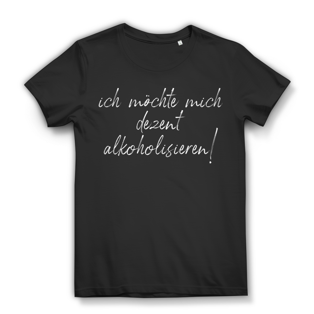 Lustiges Frauen T-Shirt – Ich möchte mich dezent alkoholisieren Party Spruch Black