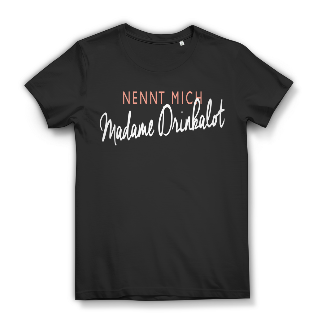 Nennt mich Madame Drinkalot – lustiges Damen Shirt mit Alkohol Spruch Black